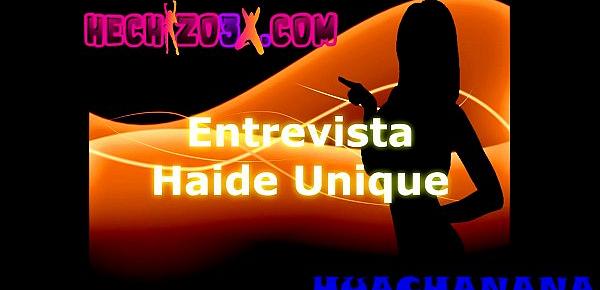  Entrevista Haide Unique hechizo3x